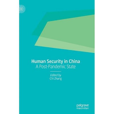 Human Security in China - by  Chi Zhang (Hardcover)