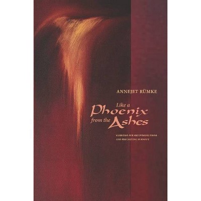 Like a Phoenix from the Ashes - by  Annejet Rümke (Paperback)