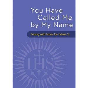You Have Called Me by My Name - by  Joseph A Tetlow (Paperback) - 1 of 1