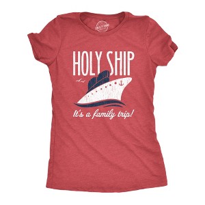 Womens Holy Ship It's A Family Trip T Shirt Funny Cruise Vacation Novelty Group Tee - Crazy Dog Women's T Shirt - 1 of 4