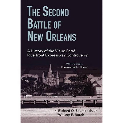 The Second Battle of New Orleans - by  Richard O Baumbach & William E Borah (Paperback)