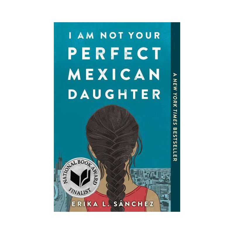 I Am Not Your Perfect Mexican Daughter -  Reprint by Erika L. Sanchez (Paperback), 1 of 4