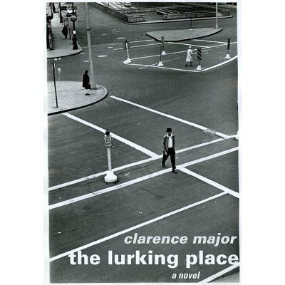 The Lurking Place - by  Clarence Major (Paperback)