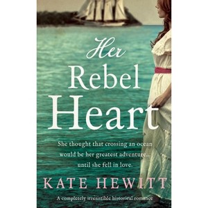 Her Rebel Heart - (Far Horizons) by  Kate Hewitt (Paperback) - 1 of 1