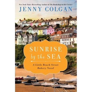 Sunrise by the Sea - (Little Beach Street Bakery) by  Jenny Colgan (Paperback) - 1 of 1