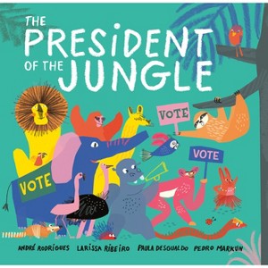 The President of the Jungle - by André Rodrigues & Larissa Ribeiro & Paula Desgualdo & Pedro Markun - 1 of 1