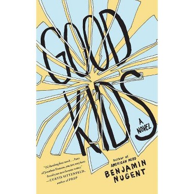 Good Kids - by  Benjamin Nugent (Paperback)