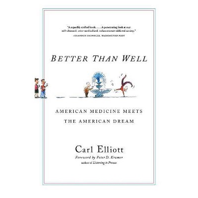 Better Than Well - by  Carl Elliott (Paperback)