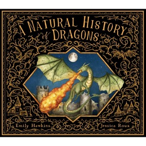 A Natural History of Dragons - (Folklore Field Guides) by  Emily Hawkins (Hardcover) - 1 of 1