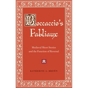 Boccaccio's Fabliaux - by  Katherine A Brown (Paperback) - 1 of 1