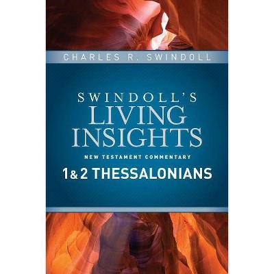 Insights on 1 & 2 Thessalonians - (Swindoll's Living Insights New Testament Commentary) by  Charles R Swindoll (Hardcover)