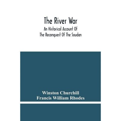 The River War - by  Winston Churchill (Paperback)