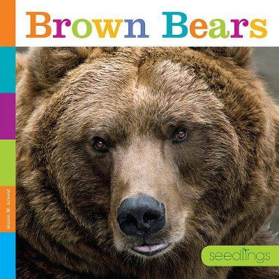 Seedlings: Brown Bears - by  Quinn M Arnold (Paperback)