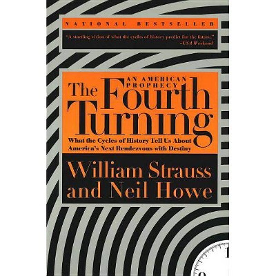 The Fourth Turning - by  William Strauss & Neil Howe (Paperback)