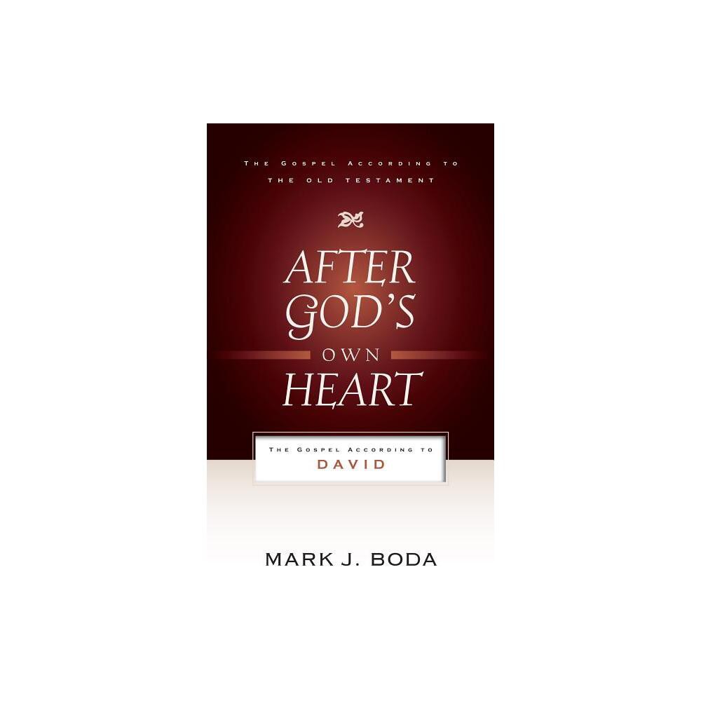 After Gods Own Heart - by Mark J Boda (Paperback)