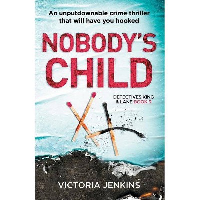 Nobody's Child - (Detectives King and Lane) by  Victoria Jenkins (Paperback)