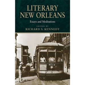 Literary New Orleans - (Southern Literary Studies) by  Richard S Kennedy (Paperback) - 1 of 1