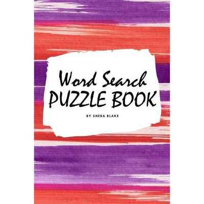 Word Search Puzzle Book for Teens and Young Adults (6x9 Puzzle Book / Activity Book) - by  Sheba Blake (Paperback)