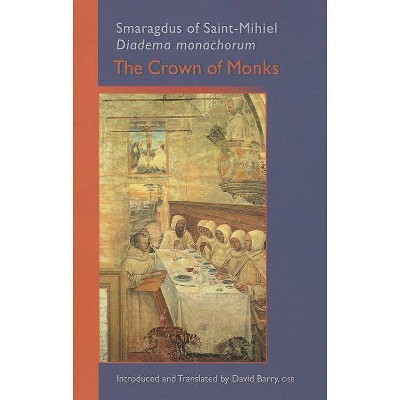 The Crown of Monks - (Cistercian Studies) by  Smaragdus of Saint-Mihiel (Paperback)