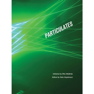 Particulates - by  Rita McBride & Nalo Hopkinson (Paperback) - 1 of 1