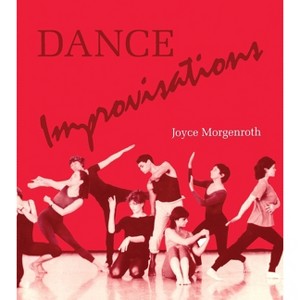 Dance Improvisations - by  Joyce Morgenroth (Paperback) - 1 of 1