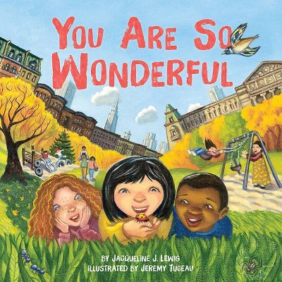 You Are So Wonderful - by  Jacqueline J Lewis (Hardcover)