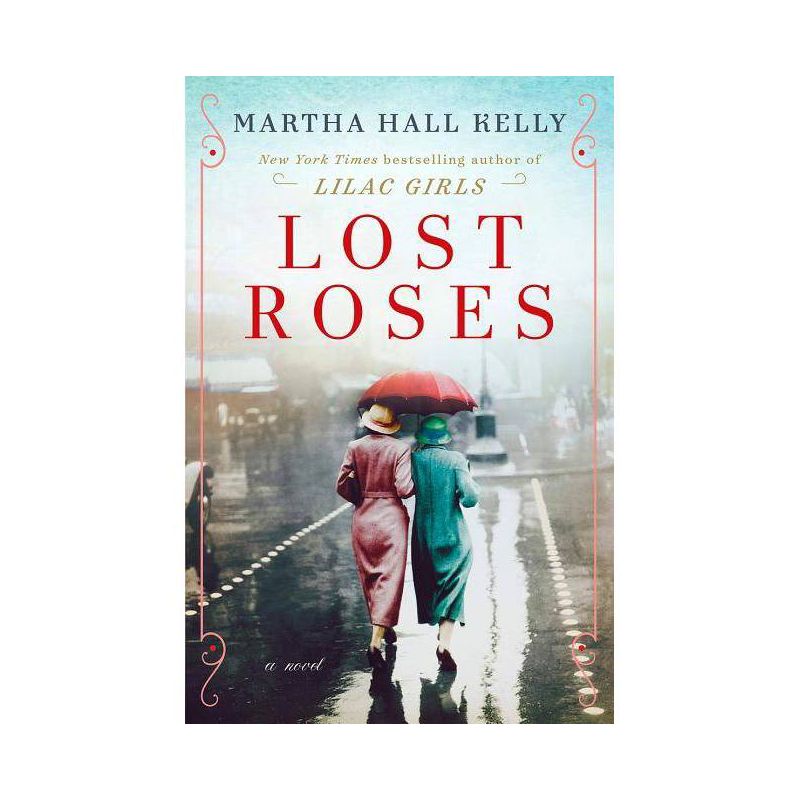 Lost Roses - By Martha Hall Kelly ( Hardcover ), 1 of 2