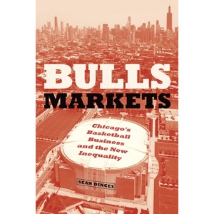 Bulls Markets - (Historical Studies of Urban America) by  Sean Dinces (Paperback) - 1 of 1