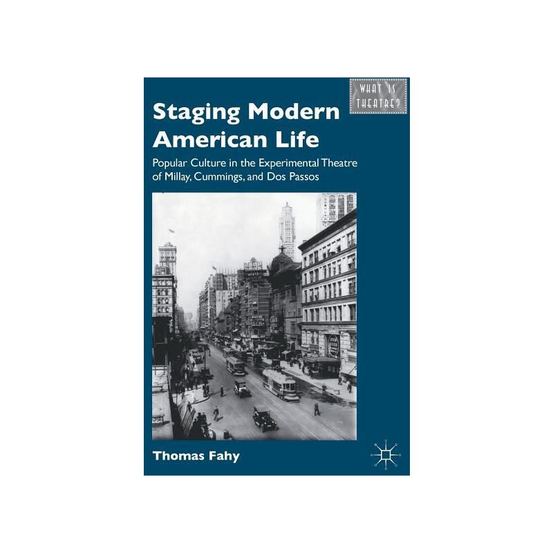Staging Modern American Life - (What Is Theatre?) by  T Fahy (Hardcover), 1 of 2