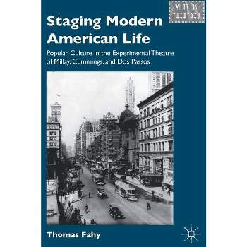Staging Modern American Life - (What Is Theatre?) by  T Fahy (Hardcover)