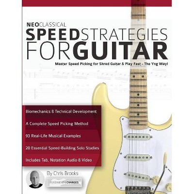 Neoclassical Speed Strategies for Guitar - by  Chris Brooks & Joseph Alexander (Paperback)