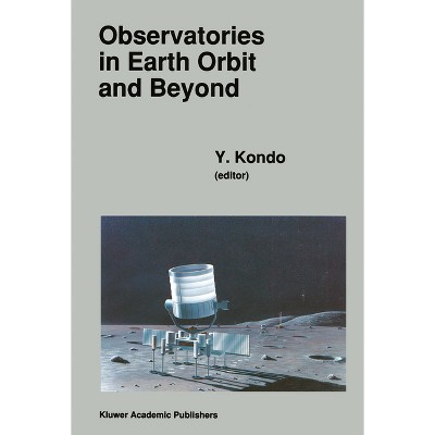 Observatories in Earth Orbit and Beyond - (Australasian Studies in History and Philosophy of Science) by  International Astronomical Union