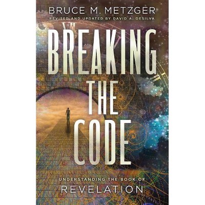 Breaking the Code Revised Edition - by  Bruce M Metzger (Paperback)