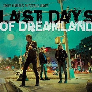 Zonder Kennedy & Scoville Junkies - Last Days Of Dreamland (CD) - 1 of 1