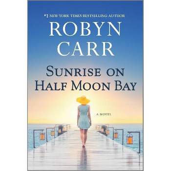 Sunrise on Half Moon Bay - by Robyn Carr (Paperback)