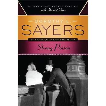 Strong Poison - (Lord Peter Wimsey Mysteries with Harriet Vane) by  Dorothy L Sayers (Paperback)
