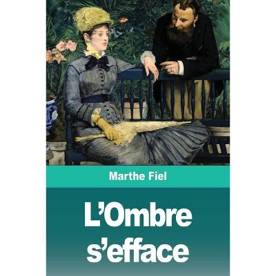 L'Ombre s'efface - by  Marthe Fiel (Paperback)