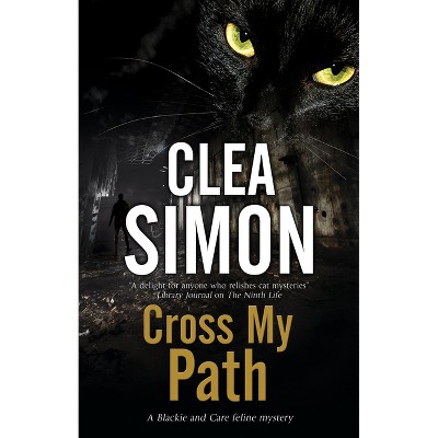 Cross My Path - (Blackie & Care Mystery) by  Clea Simon (Paperback)