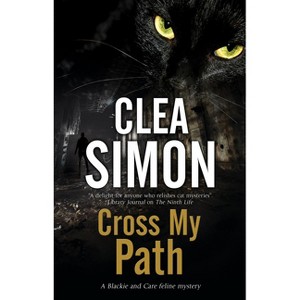 Cross My Path - (Blackie & Care Mystery) by  Clea Simon (Paperback) - 1 of 1