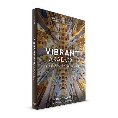 Vibrant Paradoxes - by  Robert Barron (Paperback)