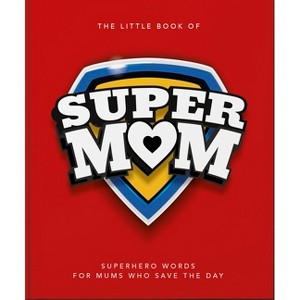 The Little Book of Supermum - by  Orange Hippo! (Hardcover) - 1 of 1