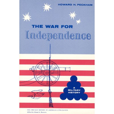 War for Independence - (Chicago History of American Civilization) by  Howard H Peckham (Paperback)
