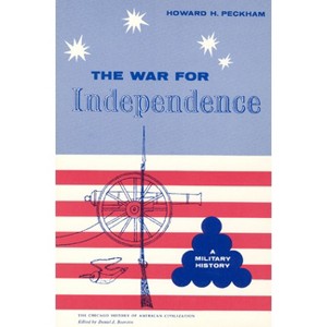 War for Independence - (Chicago History of American Civilization) by  Howard H Peckham (Paperback) - 1 of 1