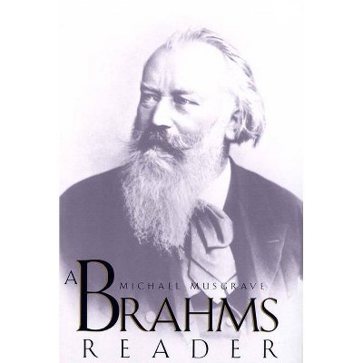 A Brahms Reader - by  Michael Musgrave (Paperback)