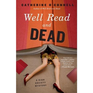 Well Read and Dead - (High Society Mystery) by  Catherine O'Connell (Paperback) - 1 of 1