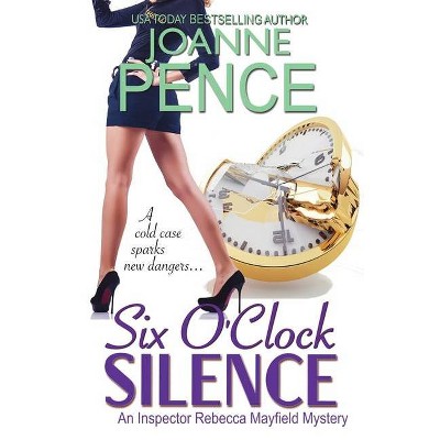 Six O'Clock Silence - (Inspector Rebecca Mayfield Mysteries) by  Joanne Pence (Paperback)