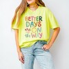 Simply Sage Market Better Days Are On The Way Garment Dyed Tee - 2 of 4