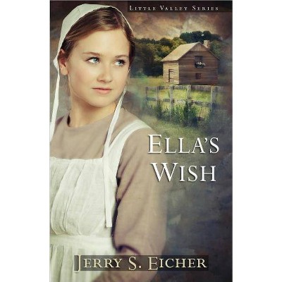 Ella's Wish - (Little Valley) by  Jerry S Eicher (Paperback)