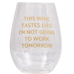 "Not Going To Work" Wine Glass 18 oz - 1 of 2