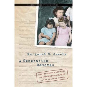 A Generation Removed - by Margaret D Jacobs - 1 of 1